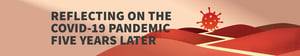 Reflecting on the Covid-19 Pandemic Five Years Later
