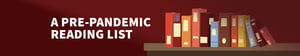 A Pre-Pandemic Reading List